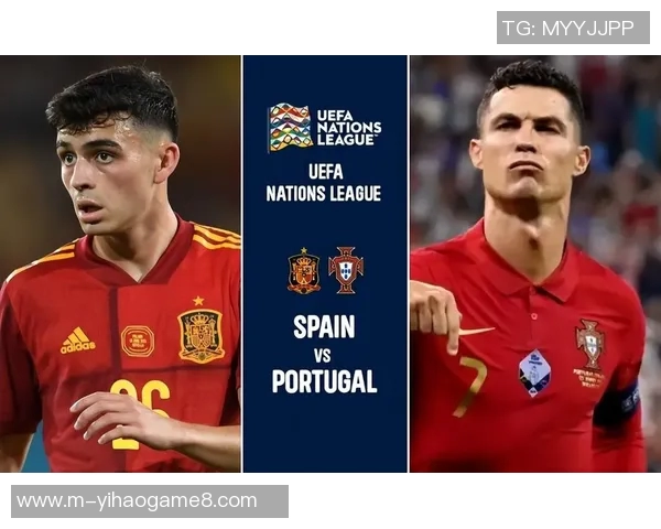 葡萄牙对阵西班牙精彩直播全程回顾及赛后分析